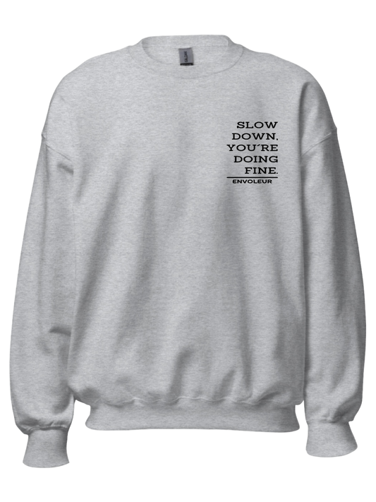 Sweatshirt "Slow down"